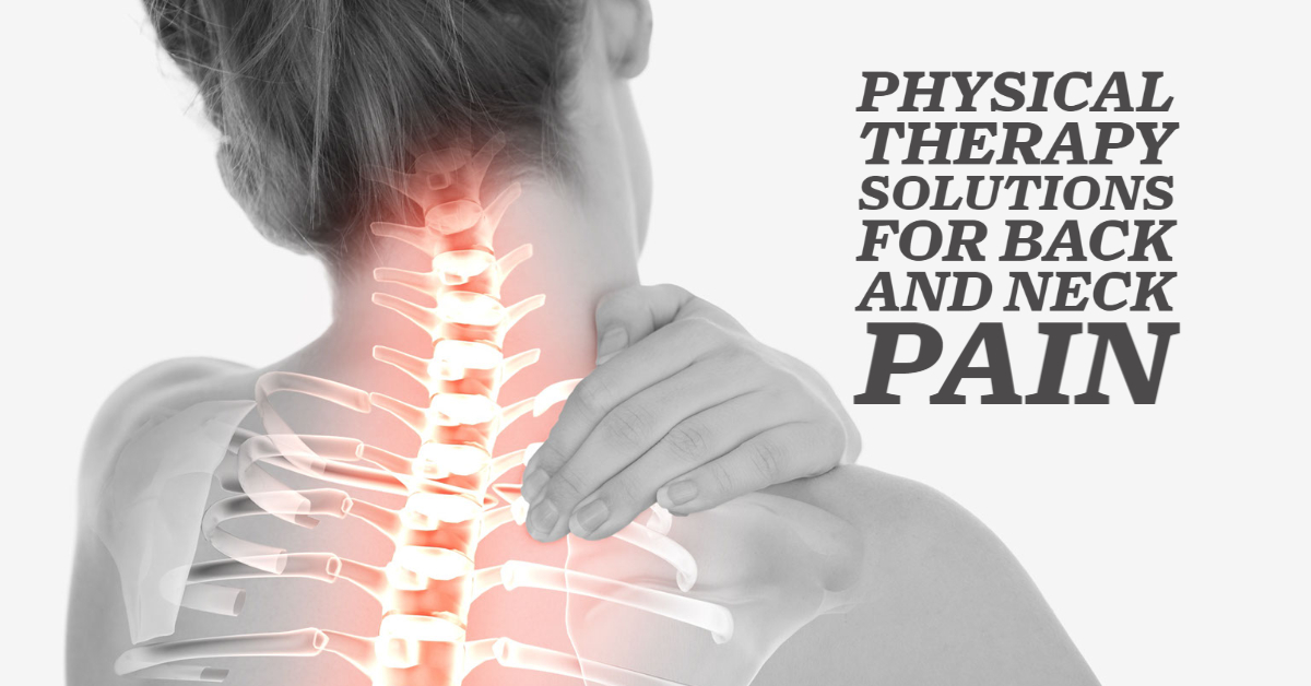 Physical Therapy Solutions for Back and Neck Pain