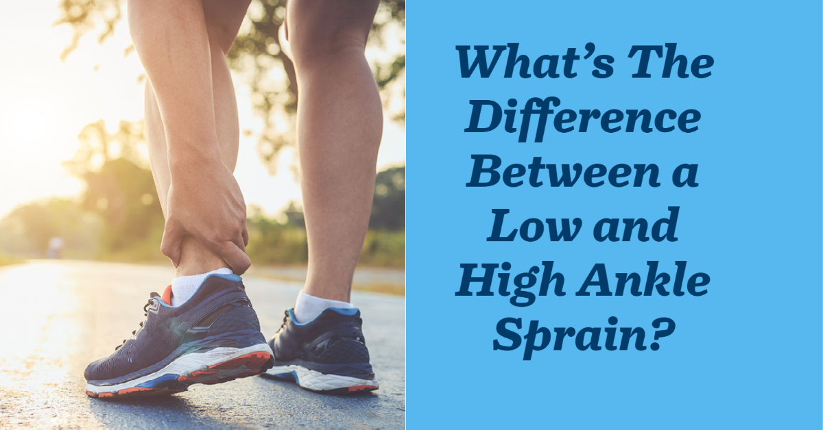 What’s The Difference Between a Low and High Ankle Sprain